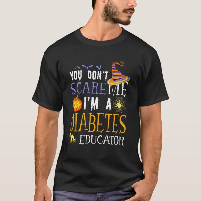 You Don't Scare Diabetes Educator Halloween Saying T-Shirt (Vorderseite)