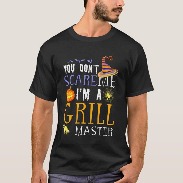 You Don't Scare Grill Master Halloween Saying Fun T-Shirt (Vorderseite)