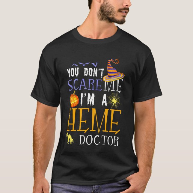 You Don't Scare Heme Doctor Halloween Saying Fun T-Shirt (Vorderseite)