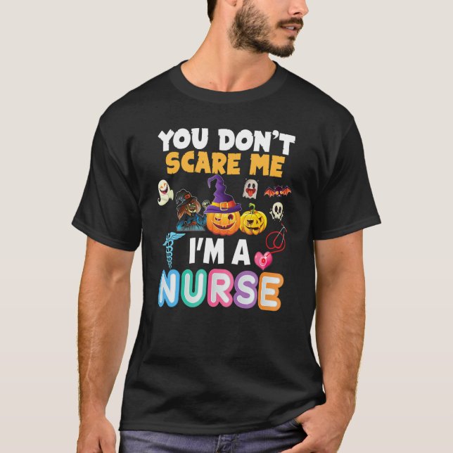 You Don't Scare Me I'm A Nurse Halloween Can't Tea T-Shirt (Vorderseite)