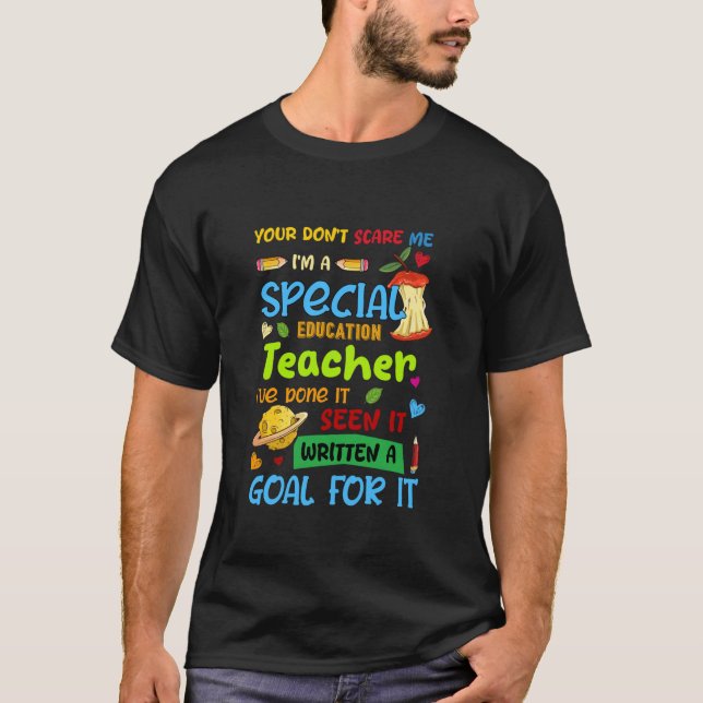 You Don't Scare Me I'm A Special Education Teacher T-Shirt (Vorderseite)