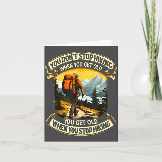 You Don't Stop Hiking When You Get Old You Get Old Karte (Vorderseite)