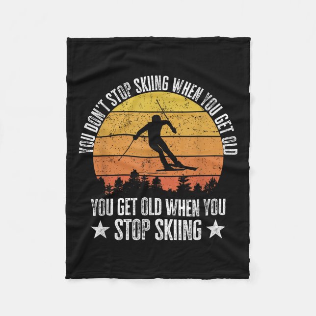 You Dont Stop Skiing When You Get Old Funny Skier  Fleecedecke (Vorderseite)