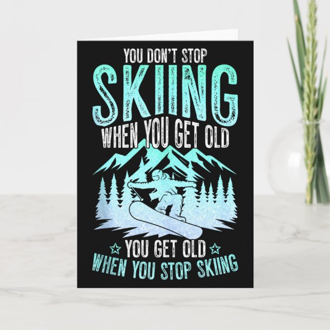 You Dont Stop Skiing When You Get Old Funny Skier  Karte (Vorderseite)