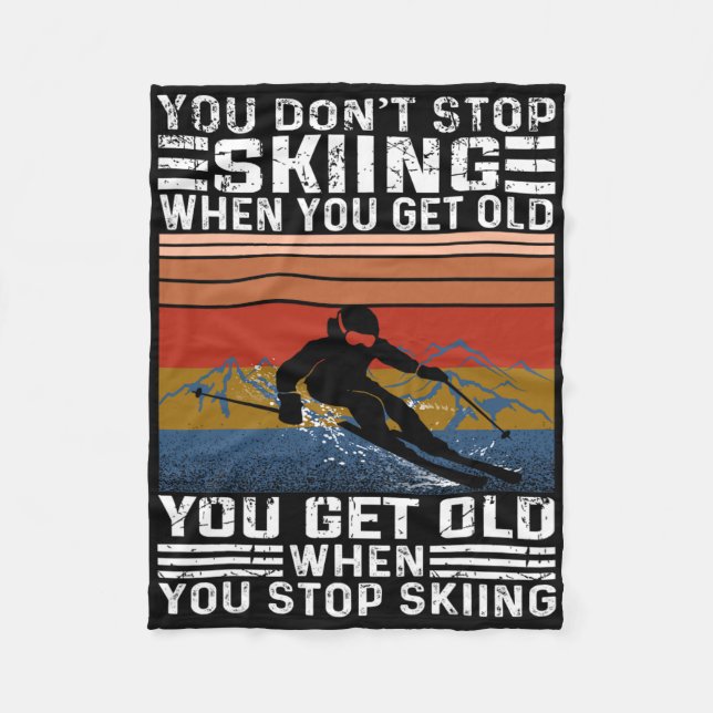 You Don't Stop Skiing When You Get Old Funny Skiin Fleecedecke (Vorderseite)
