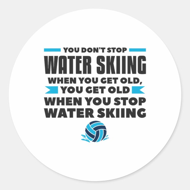 You Don't Stop Water Skiing When You Get Old Skier Runder Aufkleber (Vorderseite)