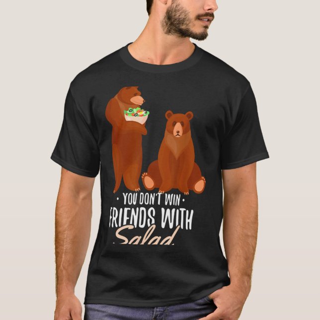 You Dont Win Friends With Salad Funny Vegan Bear S T-Shirt (Vorderseite)