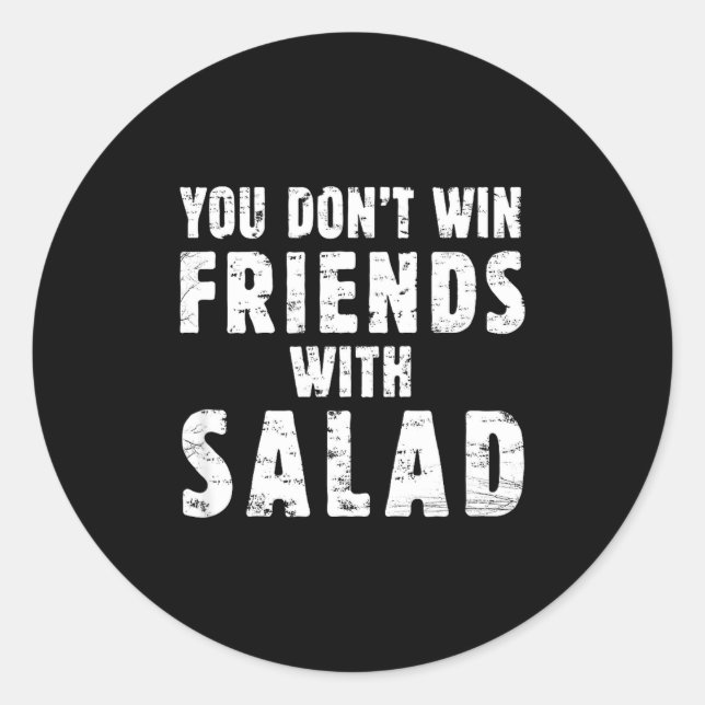 You Don't Win Friends With Salad Simple Creative C Runder Aufkleber (Vorderseite)