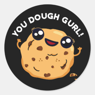 You Dough Gurl Funny Baking Pub Dark BG Runder Aufkleber