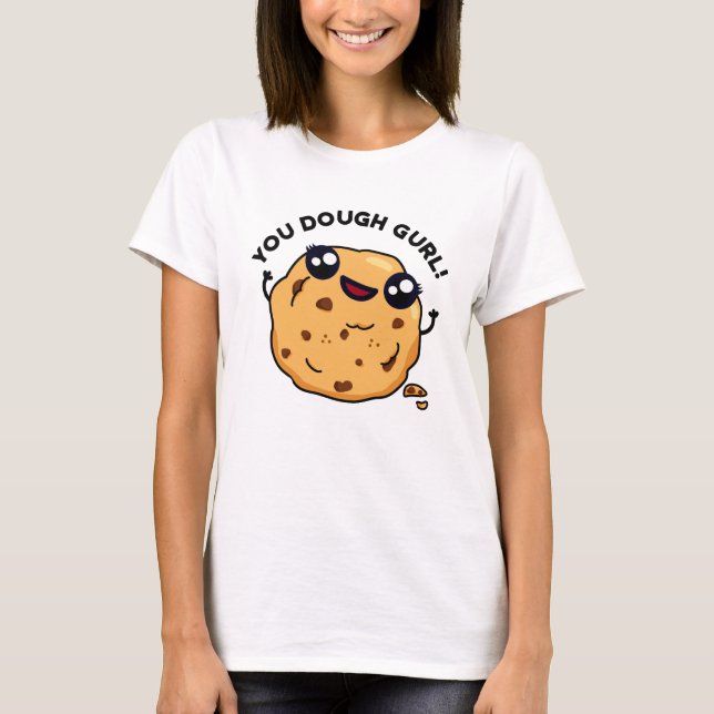 You Dough Gurl Funny Baking Pub T-Shirt (Vorderseite)