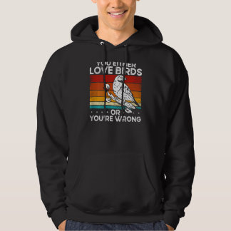 You Either Love Birds Or You'Re Wrong Backprint Hoodie