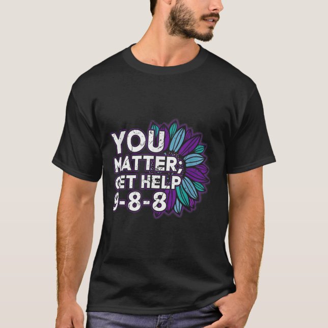 You Get Help Suicide Prevention The 988 Lifeline  T-Shirt (Vorderseite)