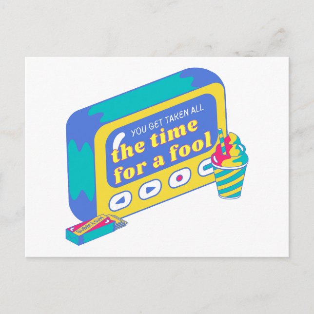 You get taken all the time for a fool postkarte (Vorderseite)