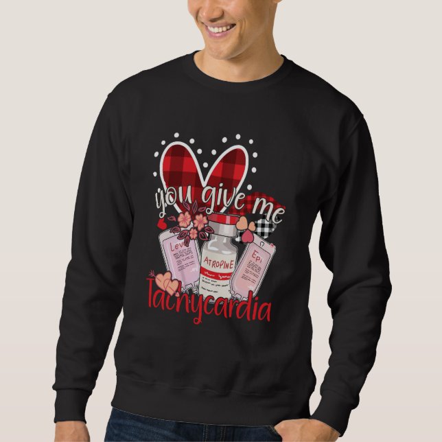 You Give Me Tachycardia apparel Nurse Valentineu20 Sweatshirt (Vorderseite)