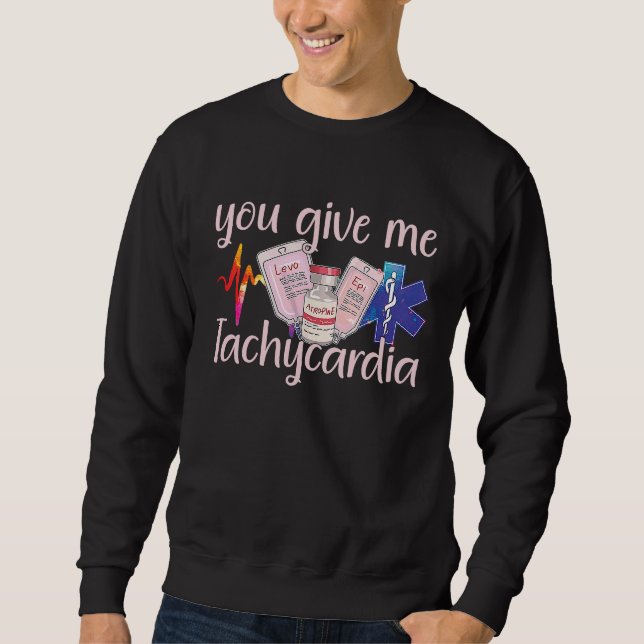 You Give Me Tachycardia apparel Nurse Valentineu20 Sweatshirt (Vorderseite)