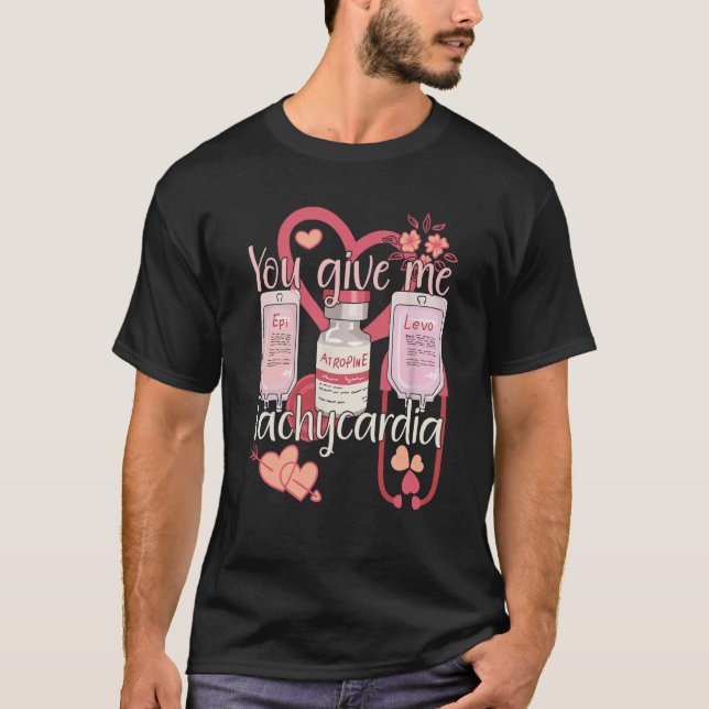 You Give Me Tachycardia Nurse Valentineu2019s Day  T-Shirt (Vorderseite)