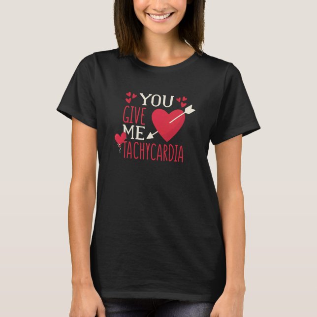You Give Me Tachycardia Valentine's Day ICU Nurse T-Shirt (Vorderseite)
