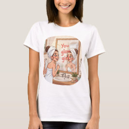 You Glow Girl – Self-Love Morning Ritual T-Shirt
