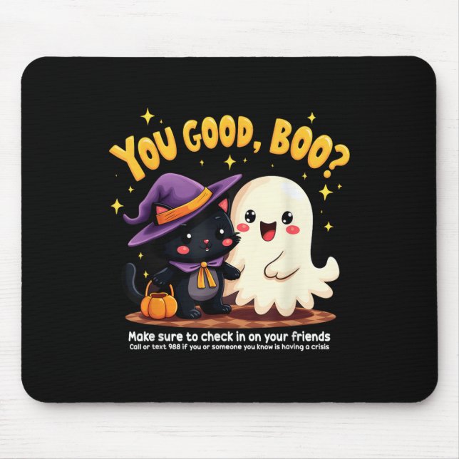 You Good, Boo_ Suicide Prevention Halloween Mental Mousepad (Vorne)