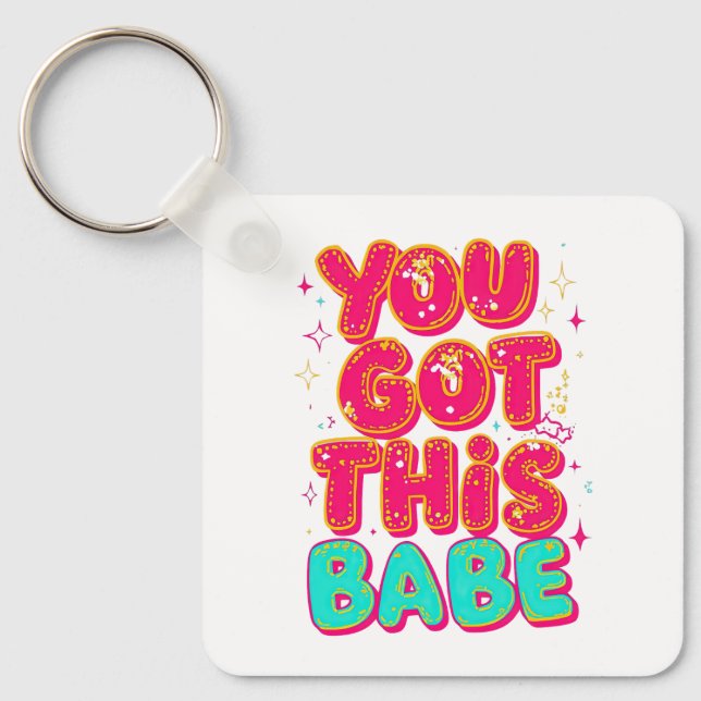 "You Got This Babe" Pink Sparkle Typography Schlüsselanhänger (Vorderseite)