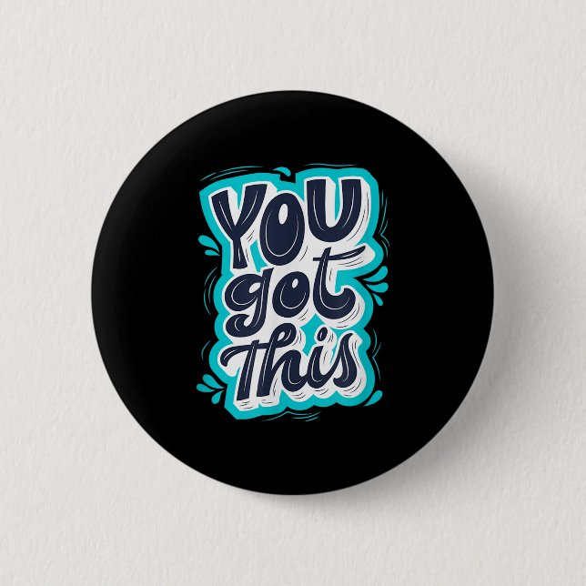 You Got This Insrational Motivational Quote Saying Button (Vorderseite)