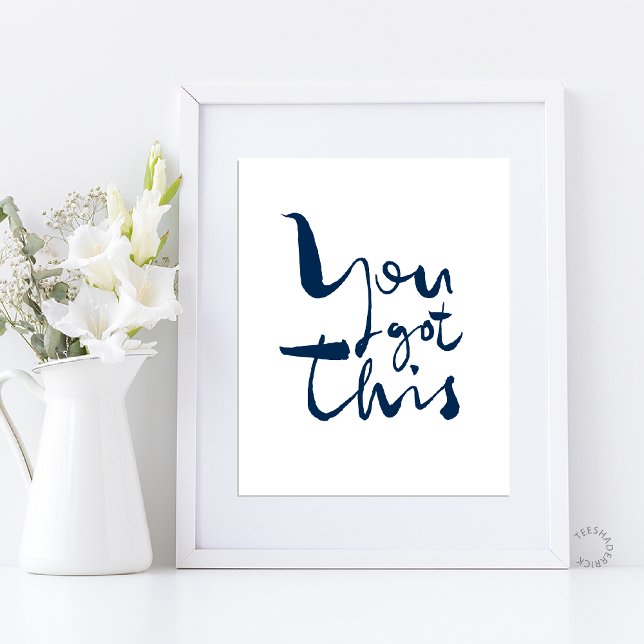 You got this Minimalist Motivational Inspirational Poster (You got this Minimalist Motivational Inspirational Quotes Office Poster in Navy Blue)