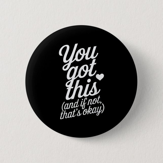 You Got This Motivational Quote Design  Button (Vorderseite)