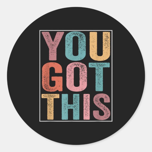 You Got This Motivational Testing Day Design For T Runder Aufkleber (Vorderseite)