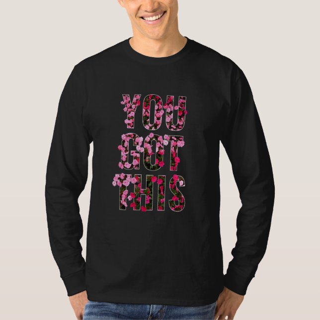 YOU GOT THIS Red Pink Petaled Flowers For Men Wome T-Shirt (Vorderseite)
