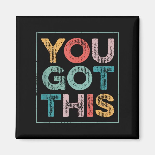 You Got This Saying Cool Motivational Quote  Magnet (Vorne)