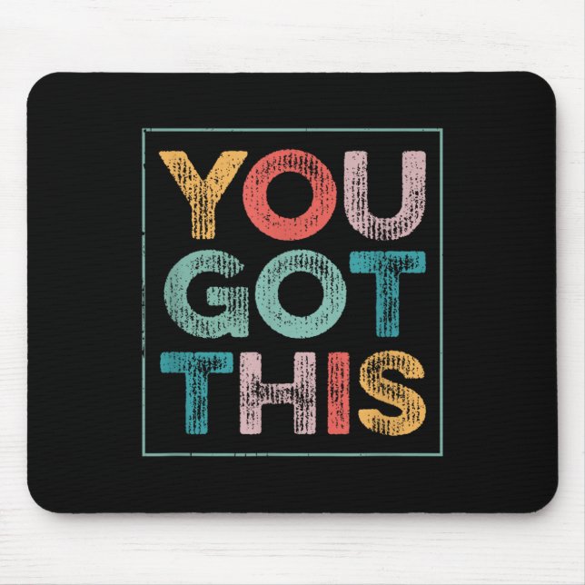 You Got This Saying Cool Motivational Quote  Mousepad (Vorne)
