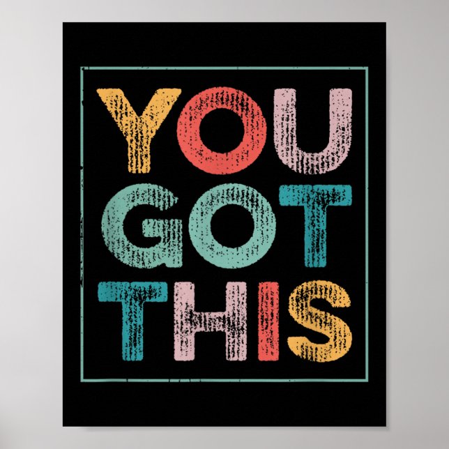 You Got This Saying Cool Motivational Quote  Poster (Vorne)