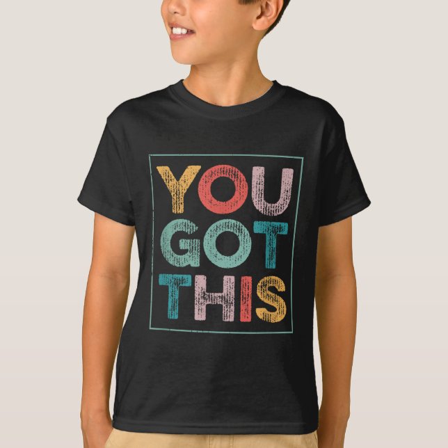 You Got This Saying Cool Motivational Quote  T-Shirt (Vorderseite)