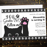 You Gotta Be Kitten Me Funny Cat Pattern Birthday Einladung<br><div class="desc">Add a cute cat touch to your birthday party invite with this adorable cat card that says "You Gotta Be Kitten Me." The cat is black and is holding up one of its paws. There is also a background pattern of white paw prints. Touches of pink complete the kitty look....</div>