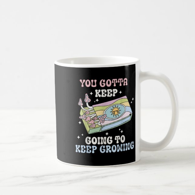 You Gotta Keep Going To Keep Growing Motivational  Kaffeetasse (Rechts)