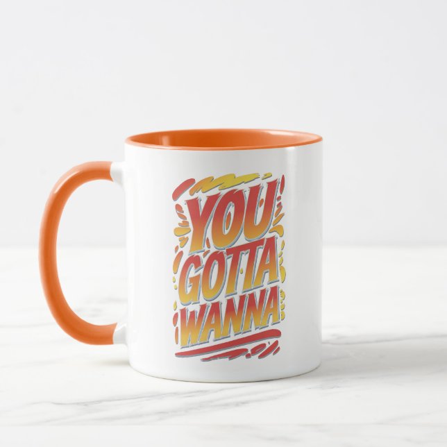 You Gotta Wanna Tasse (Links)