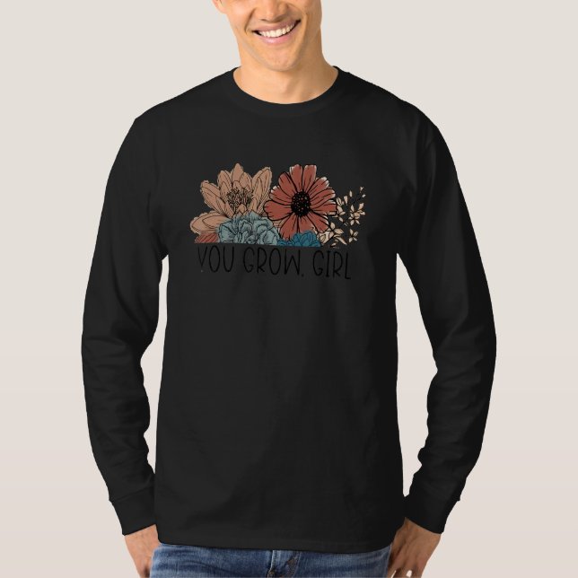 You Grow Girl  Botanist Gardening Flower T-Shirt (Vorderseite)