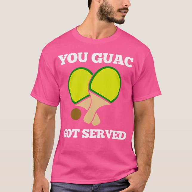 You Guac Got Ping Pong T-Shirt (Vorderseite)