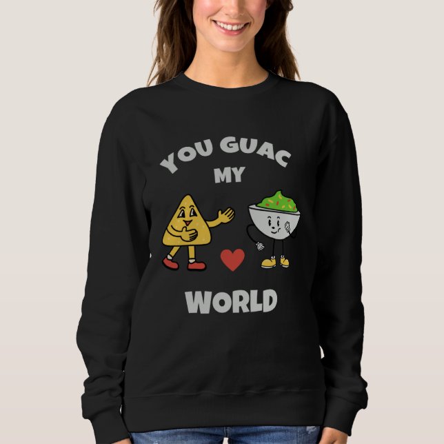 You Guac My World Valentines Day Avocado Pun Love  Sweatshirt (Vorderseite)