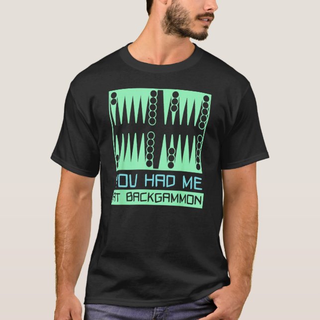 You Had Me At Backgammon   Player T-Shirt (Vorderseite)