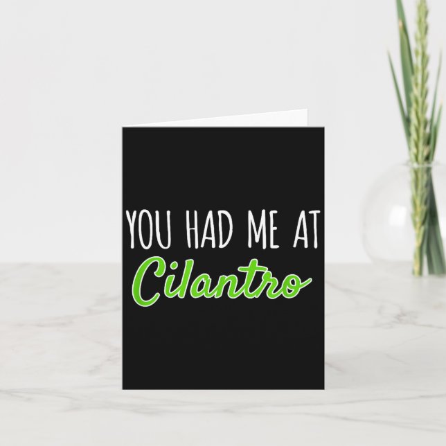 You Had Me At Cilantro Funny Herb Food Quote  Karte (Vorderseite)