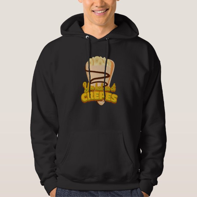 You Had Me At Crepes French Dessert Crepes   Hoodie (Vorderseite)