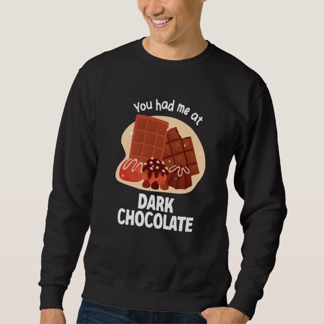 You Had Me At Dark Chocolate Dark Chocolate   Sweatshirt (Vorderseite)