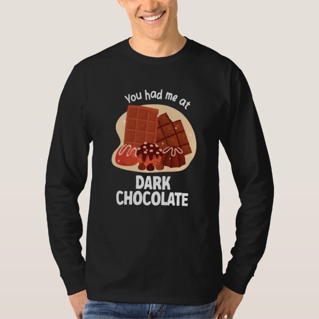 You Had Me At Dark Chocolate Dark Chocolate   T-Shirt (Vorderseite)