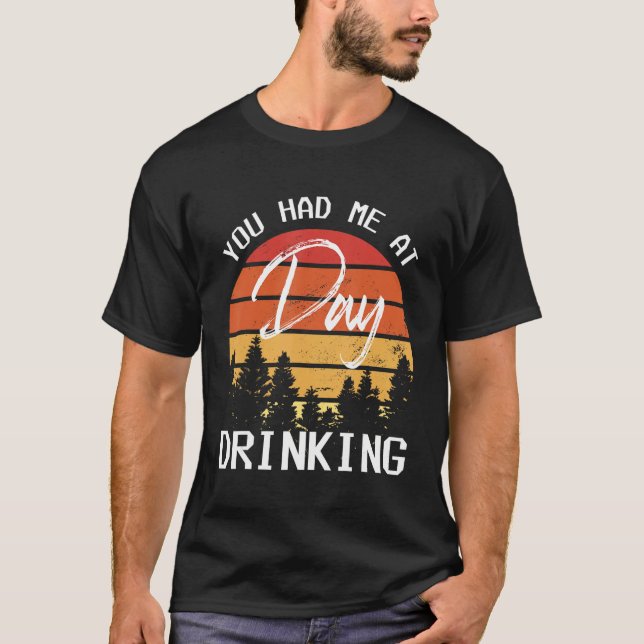 You Had Me At Day Drinking Retro Beach Cruise T-Shirt (Vorderseite)
