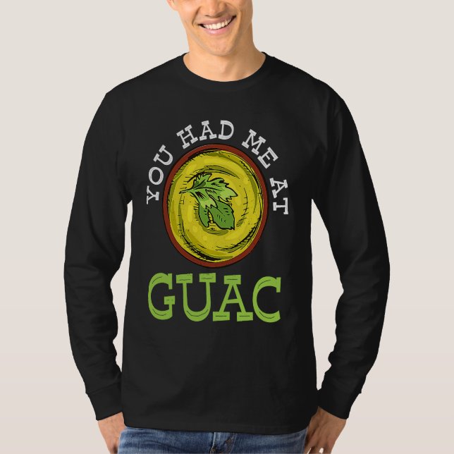You Had Me At Guac   Guacamole Mexican T-Shirt (Vorderseite)