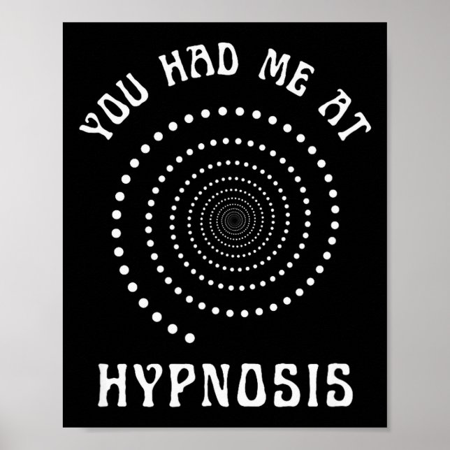 You Had Me At Hypnosis Hypnotist Hypnotize New Age Poster (Vorne)