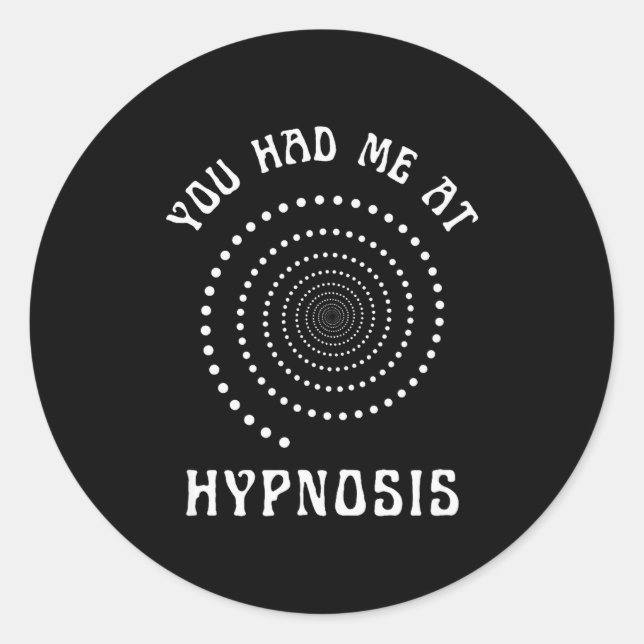 You Had Me At Hypnosis Hypnotist Hypnotize New Age Runder Aufkleber (Vorderseite)