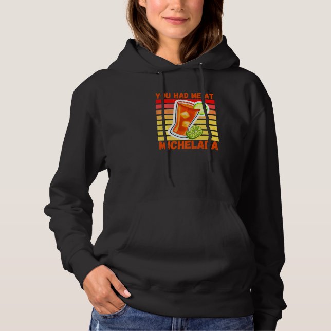 You Had Me At Michelada Mexican Cerveza cocktail P Hoodie (Vorderseite)