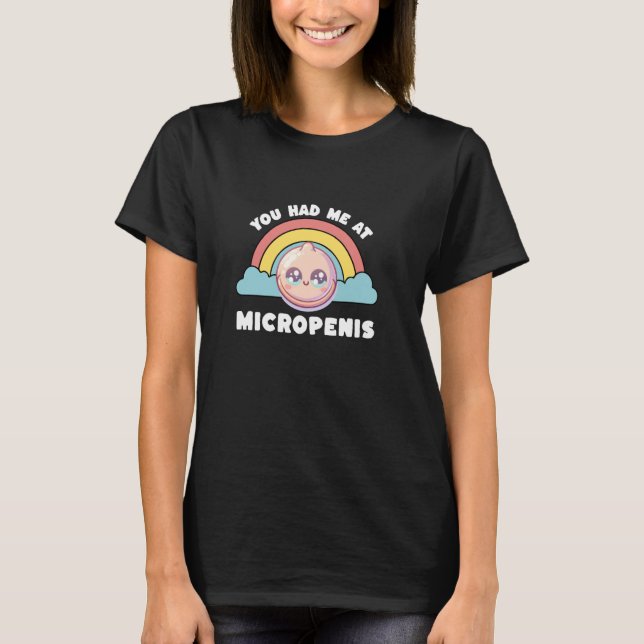 You had me at Micropenis Funny Inappropriate Adult T-Shirt (Vorderseite)